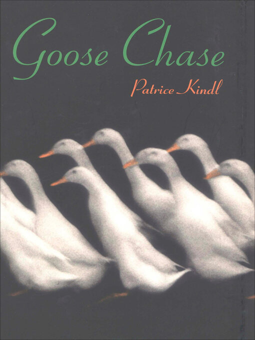 Title details for Goose Chase by Patrice Kindl - Wait list